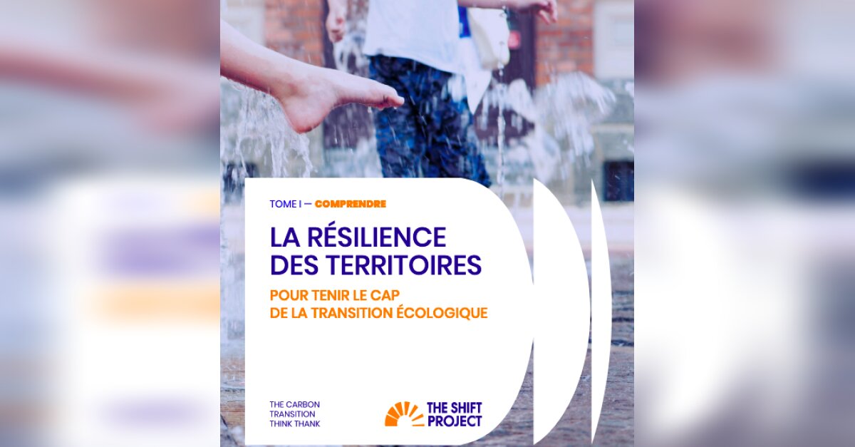 The Shift Project: les recommandations du rapport "Résilience des ...