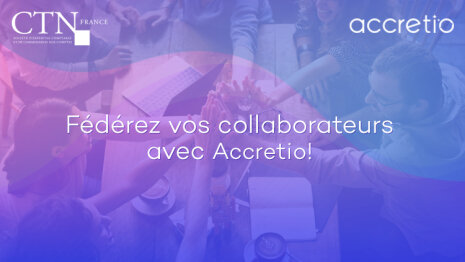 Fédérez vos collaborateurs avec Accretio ! - © D.R.