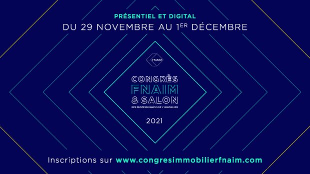 Trois jours durant, l'édition 2021 du Congrès Fnaim mêlera rencontres physiques et digitales - © D.R.