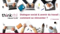 Think RH 2022 : Dialogue social & avenir du travail : comment se réinventer ?