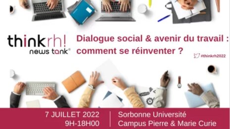 THINK RH 2022 : Dialogue social & avenir du travail : comment se réinventer ? - © D.R.