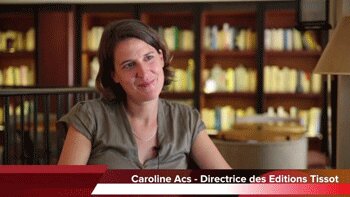 4 min 30 avec Caroline Acs, directrice des Editions Tissot