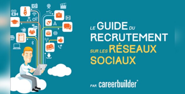 Le guide du recrutement sur les réseaux sociaux - D.R.