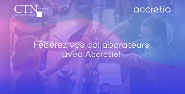 Fédérez vos collaborateurs avec Accretio ! - D.R.