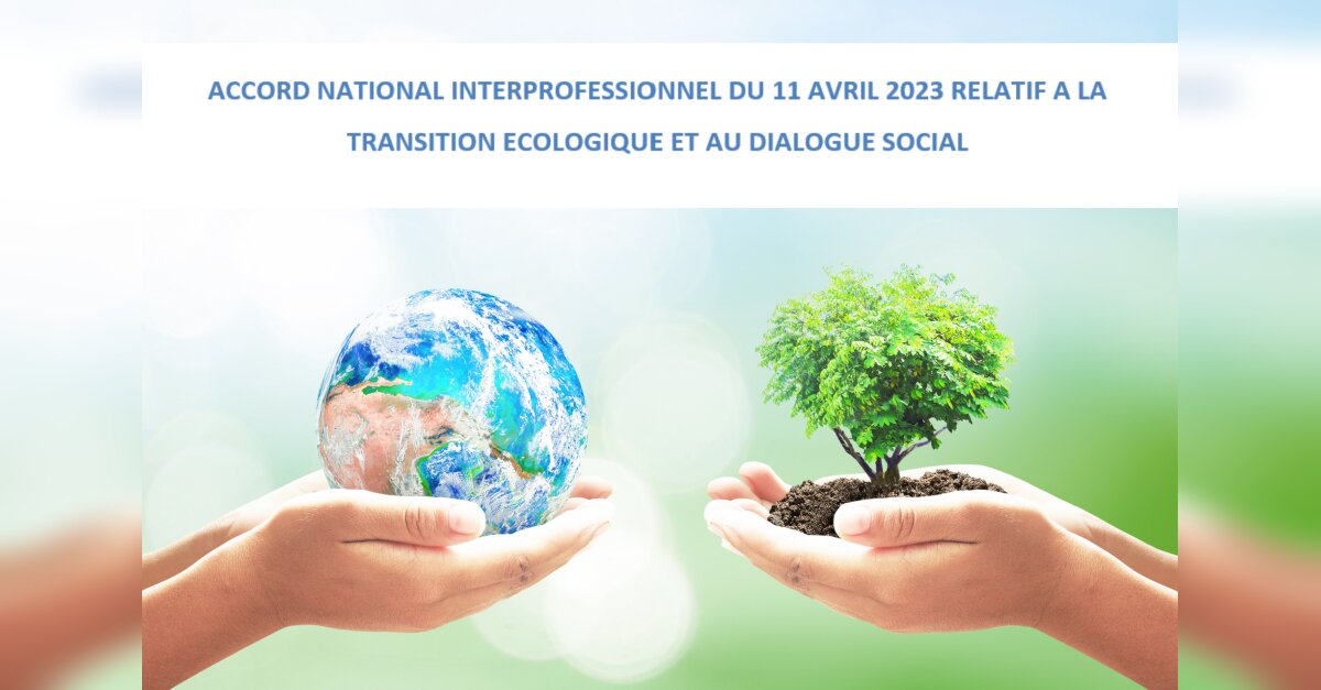 Transition écologique et dialogue social : extension de l'ANI (JO ...