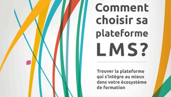 Un nouveau guide gratuit pour bien choisir son LMS - D.R.