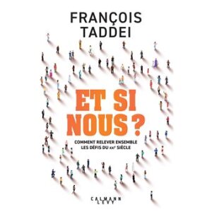  François Taddei a publié « Et si nous ? » aux éditions Calmann-Levy en janvier 2022. - © D.R.