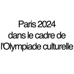Paris 2024, dans le cadre de l’Olympiade culturelle
