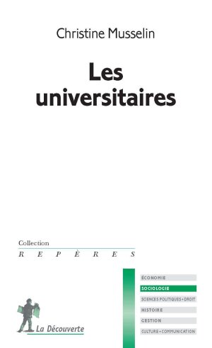 « Les universitaires » de Christine Musselin, a beaucoup intéressé Julien Gossa - © La Découverte