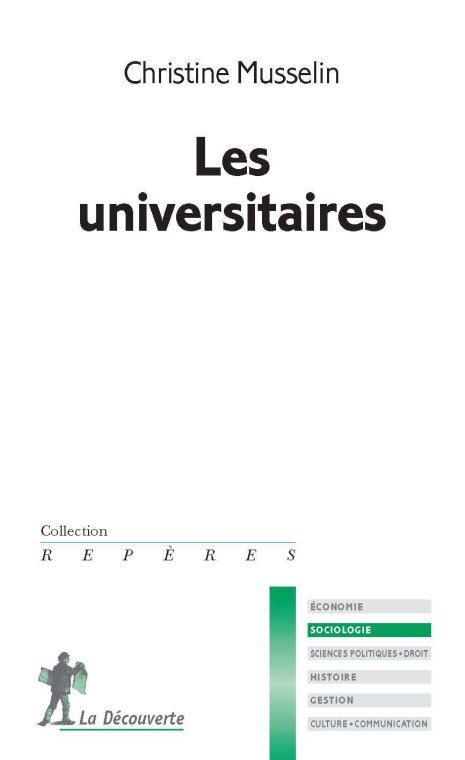 « Les universitaires » de Christine Musselin, a beaucoup intéressé Julien Gossa - © La Découverte