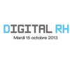 2ème édition du colloque Digital RH - Mardi 15 octobre 2013 - Paris