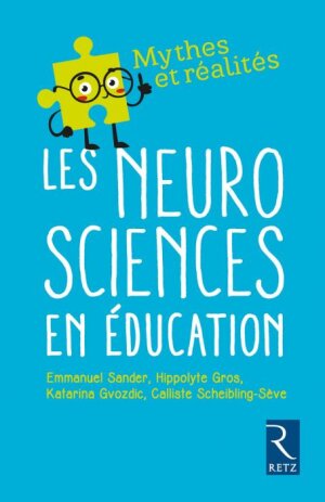 Les Neurosciences en éducation, l’un des ouvrages de la collection Mythes et réalités - © Retz